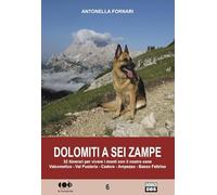 Dolomiti a sei zampe. 32 itinerari per vivere i monti con il nostro cane