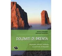 Dolomiti di Brenta. Trekking, rifugi, ferrate & sentieri attrezzati