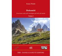 Dolomiti. Vol. 1: Escursioni scelte nelle montagne più belle del mondo.