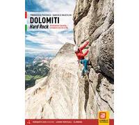 Dolomiti. Hard rock. Arrampicate classiche e moderne tra il 6c e l'8a