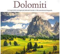 Dolomiti. Il paradiso a pochi passi da casa