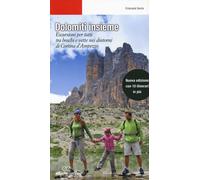 Dolomiti insieme. Escursioni per tutti tra boschi e vette attorno a Cortin...