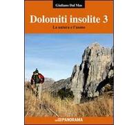 Dolomiti insolite. La natura e l'uomo (Vol. 3)