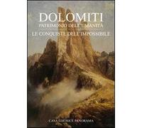 Dolomiti. Le conquiste dell'impossibile