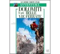 Dolomiti. Le più belle vie ferrate. Ediz. illustrata