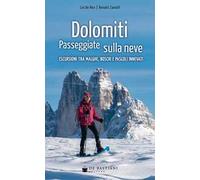 Dolomiti. Passeggiate sulla neve. Escursioni tra malghe, boschi e pascoli innevati