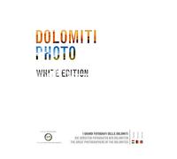 Dolomiti photo. I grandi fotografi delle Dolomiti. Ediz. italiana, inglese e tedesca (Vol. 2)