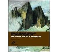 Dolomiti, rocce e fantasmi