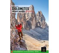Dolomiti senza confini. L'alta via ferrata dolomitica che annulla i confini. Ediz. inglese. Con mappa
