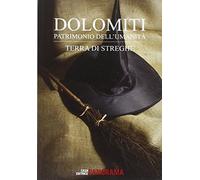 Dolomiti. Terra di streghe