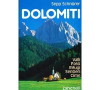 Dolomiti. Valli, passi, sentieri, rifugi, cime