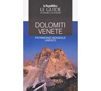 Dolomiti Venete. Patrimonio mondiale Unesco. Le guide ai sapori e ai piaceri