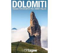Dolomiti. Viaggio fotografico tra i monti pallidi. Ediz. illustrata