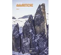 DoloMitiche. Opere d'arte a cielo aperto (Vol. 1)