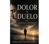 DOLOR Y DUELO DE DIEGO DURÁN