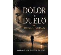DOLOR Y DUELO DE DIEGO DURÁN