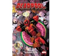DOLORE A PRIMA VISTA. DEADPOOL. VOL. 1 - WONG ALYSSA, COCCOLO MARTIN - Panini
