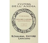 Dolore e azione. Saggi di psicologia