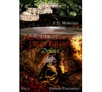 Dolore. Le cronache degli esiliati Vol.1 di I. L. Morgana, 2016