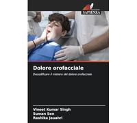 Dolore orofacciale: Decodificare il mistero del dolore orofacciale