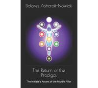 Dolores Ashcroft-Nowicki The Return of the Prodigal (Tascabile)