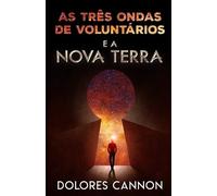 AS TRÊS ONDAS DE VOLUNTÁRIOS E A NOVA TERRA