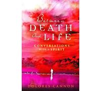 Dolores Cannon Between Death and Life (Tascabile)