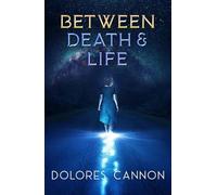 Dolores Cannon Between Life and Death (Tascabile)