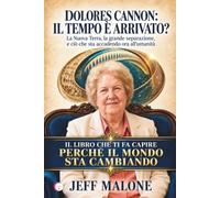 DOLORES CANNON: IL TEMPO È ARRIVATO?: La Nuova Terra, la grande separazione e ciò che sta accadendo ora all’umanità