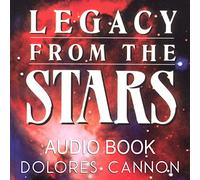 Dolores Cannon - Legacy from the Stars