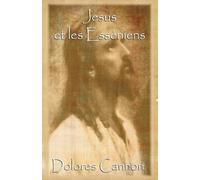 Dolores Cannon Monique Glibert Jésus et les Esséniens (Tascabile)