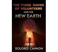 Dolores Cannon Three Waves of Volunteers and the New Earth (Tascabile)