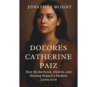 DOLORES CATHERINE PAIZ: How Motherhood, Identity, and Healing Shaped a Modern Latina Icon