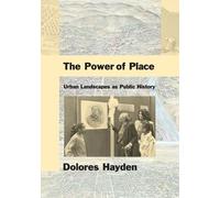 Dolores Hayden The Power of Place (Tascabile) MIT Press