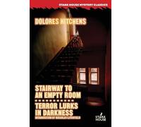 Dolores Hitchen Stairway to an Empty Room / Terror Lurks in Darknes (Tascabile)