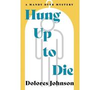Dolores Johnson Hung Up to Die (Tascabile)