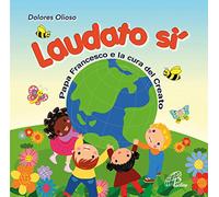 Dolores Olioso - Laudato sì