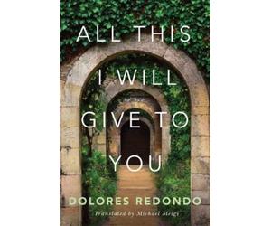 Dolores Redondo All This I Will Give to You (Tascabile)