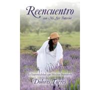 Dolores Torres Reencuentro con Mi Ser Interior (Tascabile)