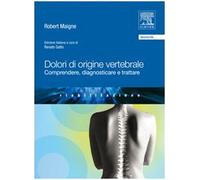 Dolori di origine vertebrale. Comprendere, diagnosticare e trattare