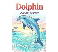 Dolphin Coloring Book: 25 Playful Ocean Adventure for Creative Minds