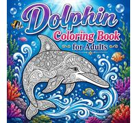 Dolphin Coloring Book for Adults: Cute and Easy Mandalas Dolphin with Bold Lines and Relaxing Patterns for Stress Relief for seniors