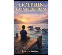 DOLPHIN CONNECTION: A Quiet Morning at the Dock: 9