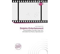 Dolphin Entertainment: Coral Gables, Florida, Zoey 101, Shredderman Rules, Spectacular!