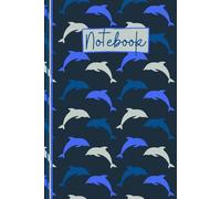 Dolphin Notebook: Cute Dolphin Lined Journal, Novelty Dolphin Gift for Anyone who loves Dolphins, Sea Life or Marine Animals - Sea Blue