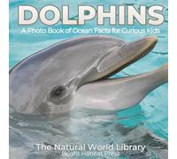 Dolphins: A Photo Book of Ocean Facts for Curious Kids: 3