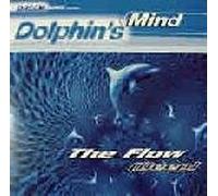 Dolphin's Mind - The Flow (Deep) (UK Import)