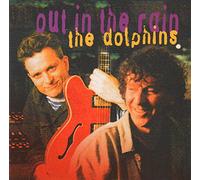 Dolphins - Out in the Rain