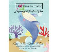 Dolphins to Color: Coloring Poster Book