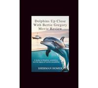 Dolphins Up Close With Bertie Gregory Movie Review: A Guide to Dolphins, Predators, and the Legacy of Marine Storytelling